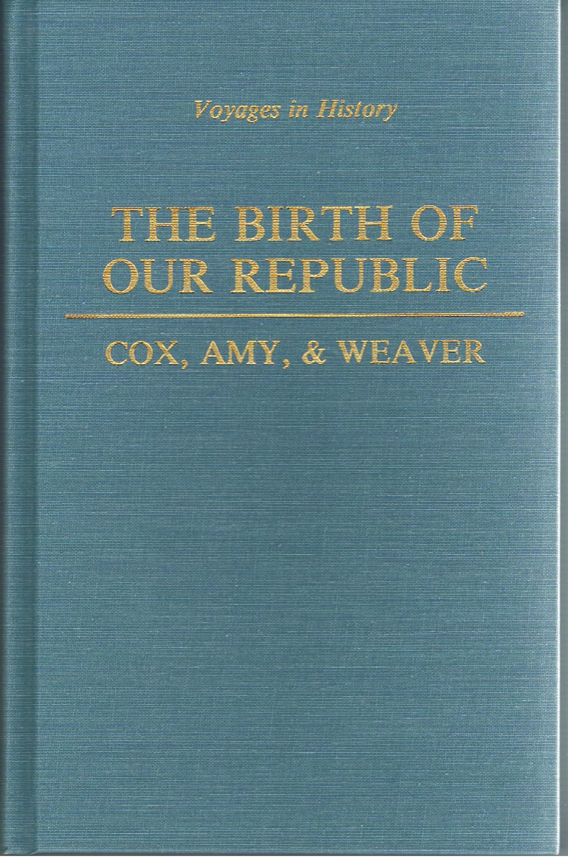 Image for The Birth of Our Republic (Voyages in History Catholic History Series)