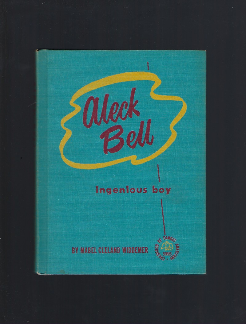 Image for Aleck Bell Ingenious Boy Childhood of Famous Americans 1947 HB