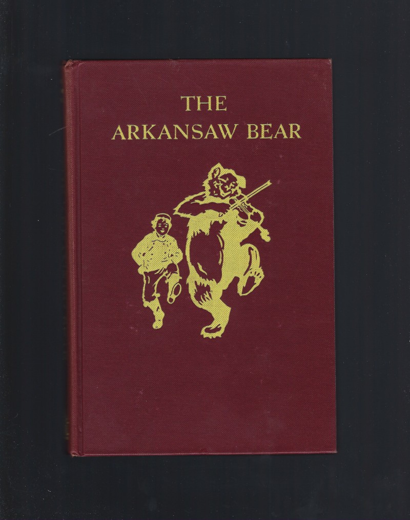 Image for The Arkansaw Bear A Tale of Fanciful Adventure Told in Song and Story HB
