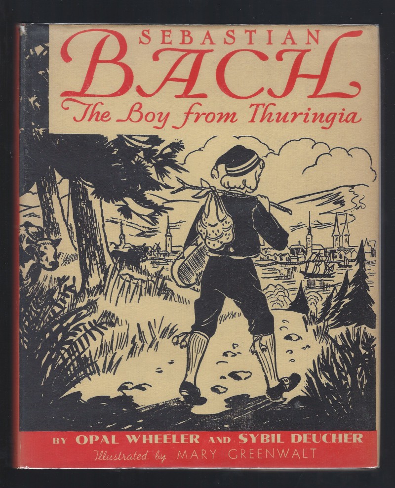 Image for Sebastian Bach The Boy From Thuringia Opal Wheeler 1938 HB/DJ