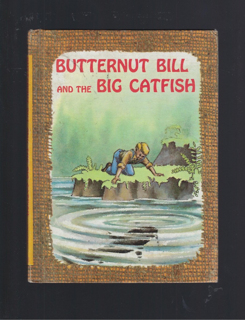 Image for Butternut Bill and the Big Catfish 1965 Benefic Press