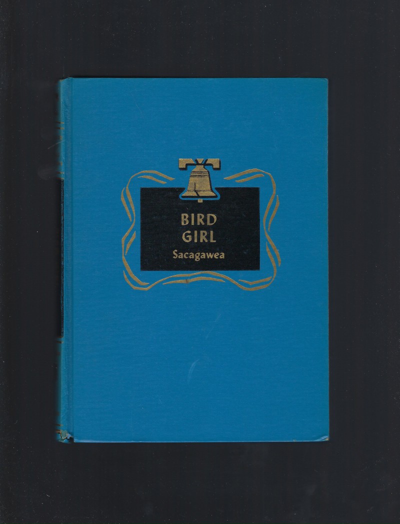 Image for Bird Girl: Sacagawea Childhood of Famous Americans Spencer Press 1945