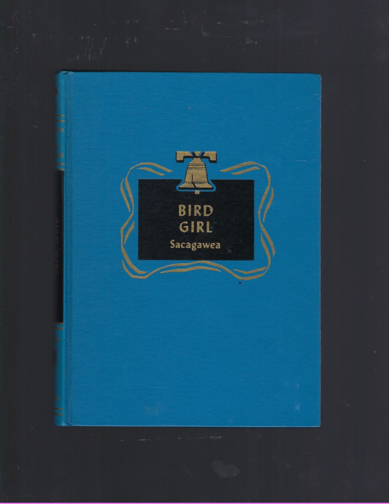 Image for Bird Girl: Sacagawea Childhood of Famous Americans Spencer Press 1945