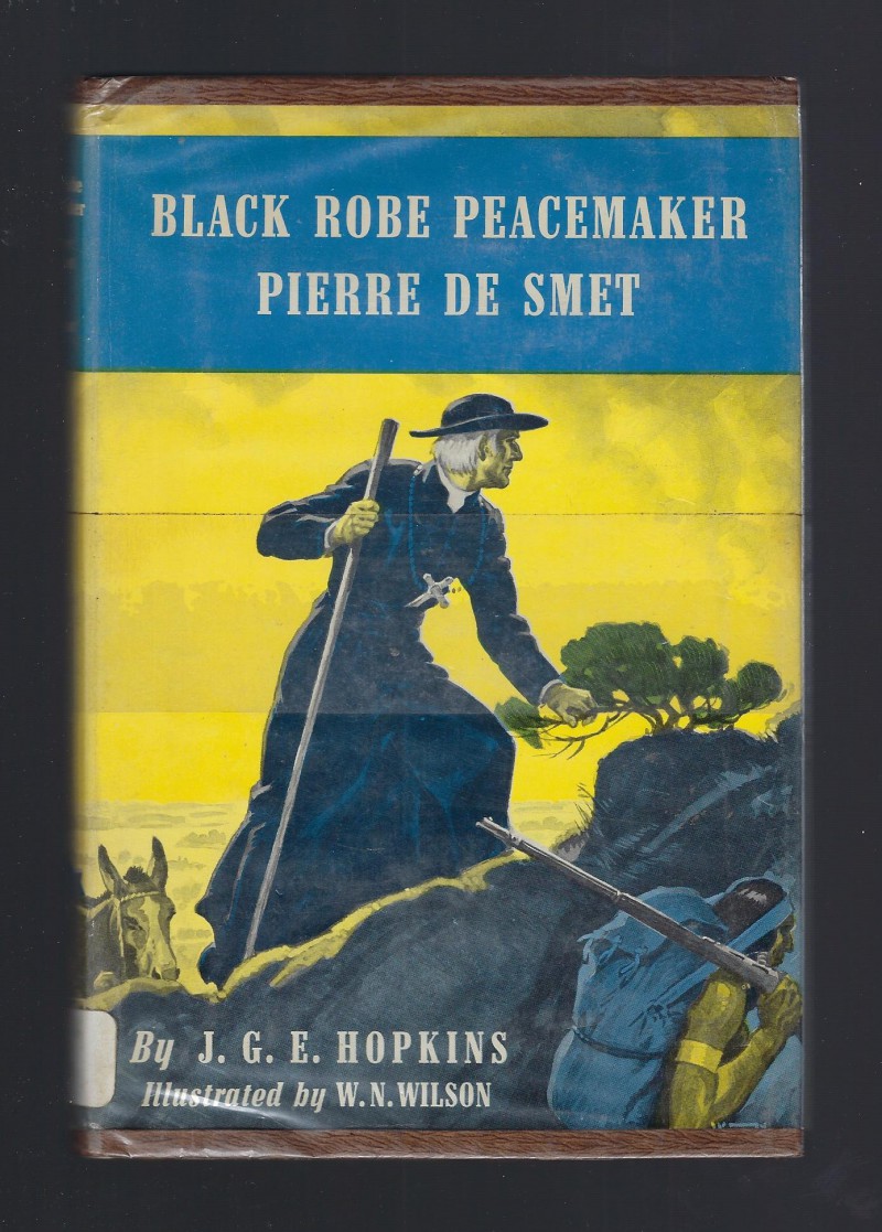 Image for Black Robe Peacemaker, Pierre De Smet (American Background Book) Catholic 1958 HB/DJ