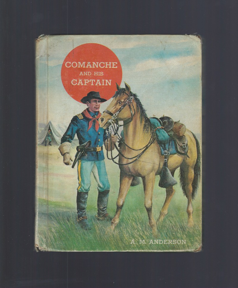 Image for Comanche and His Captain (The American Adventure Series) 1965