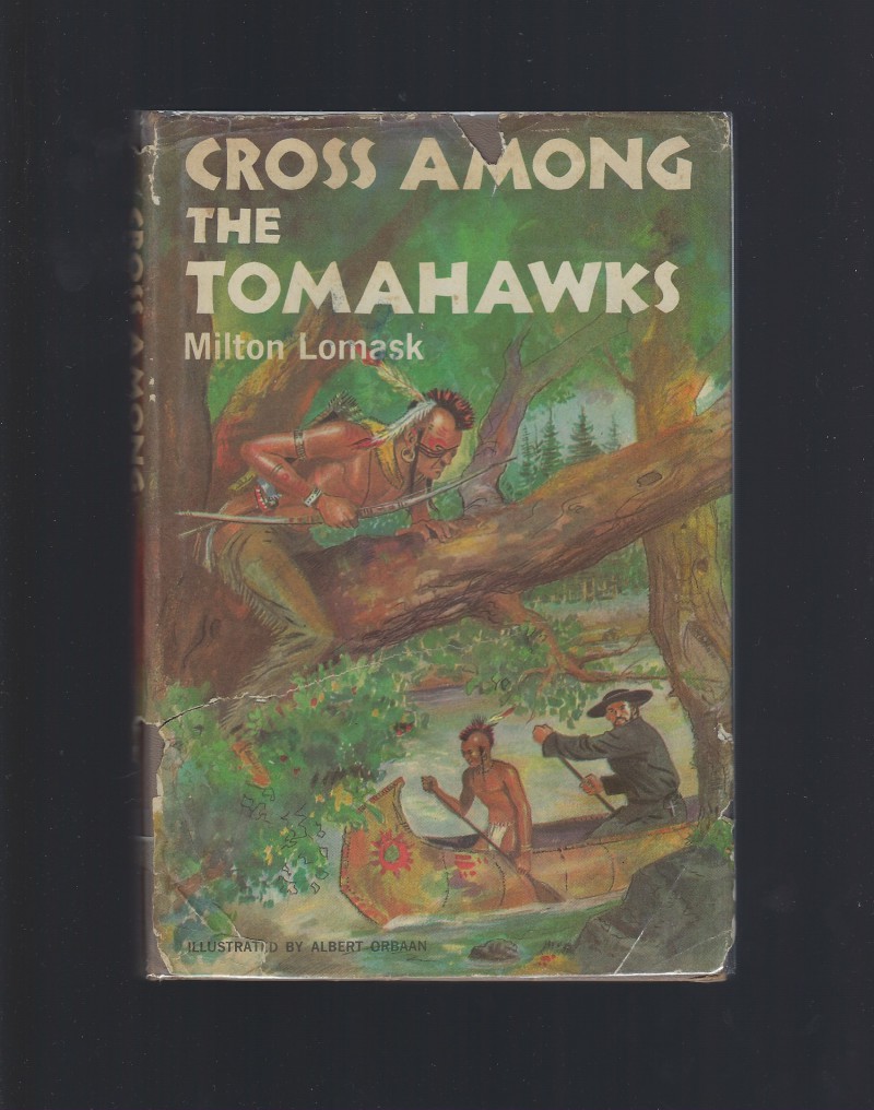 Image for Cross Among the Tomahawks by Milton Lomask Clarion Books HB/DJ 1961