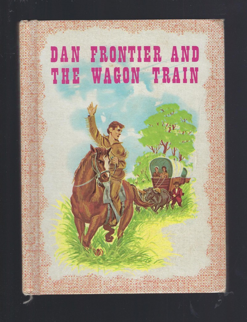 Image for Dan Frontier And The Wagon Train Reader HB 1970