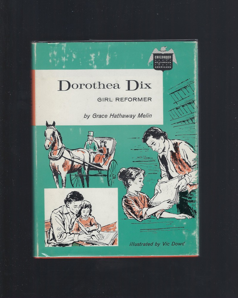 Image for Dorothea Dix Girl Reformer Childhood of Famous Americans 1963 HB/DJ