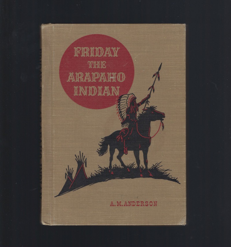 Image for Friday The Arapaho Indian (American Adventure Series) 1951 HB