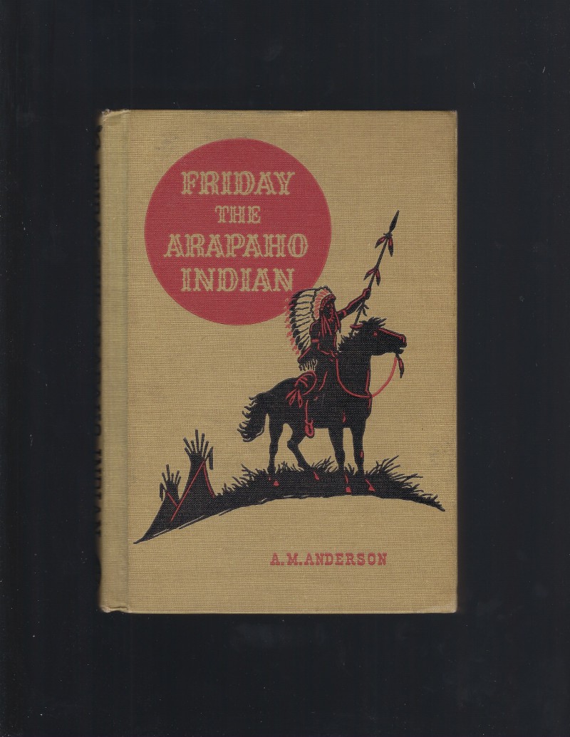 Image for Friday The Arapaho Indian (American Adventure Series) 1951 HB