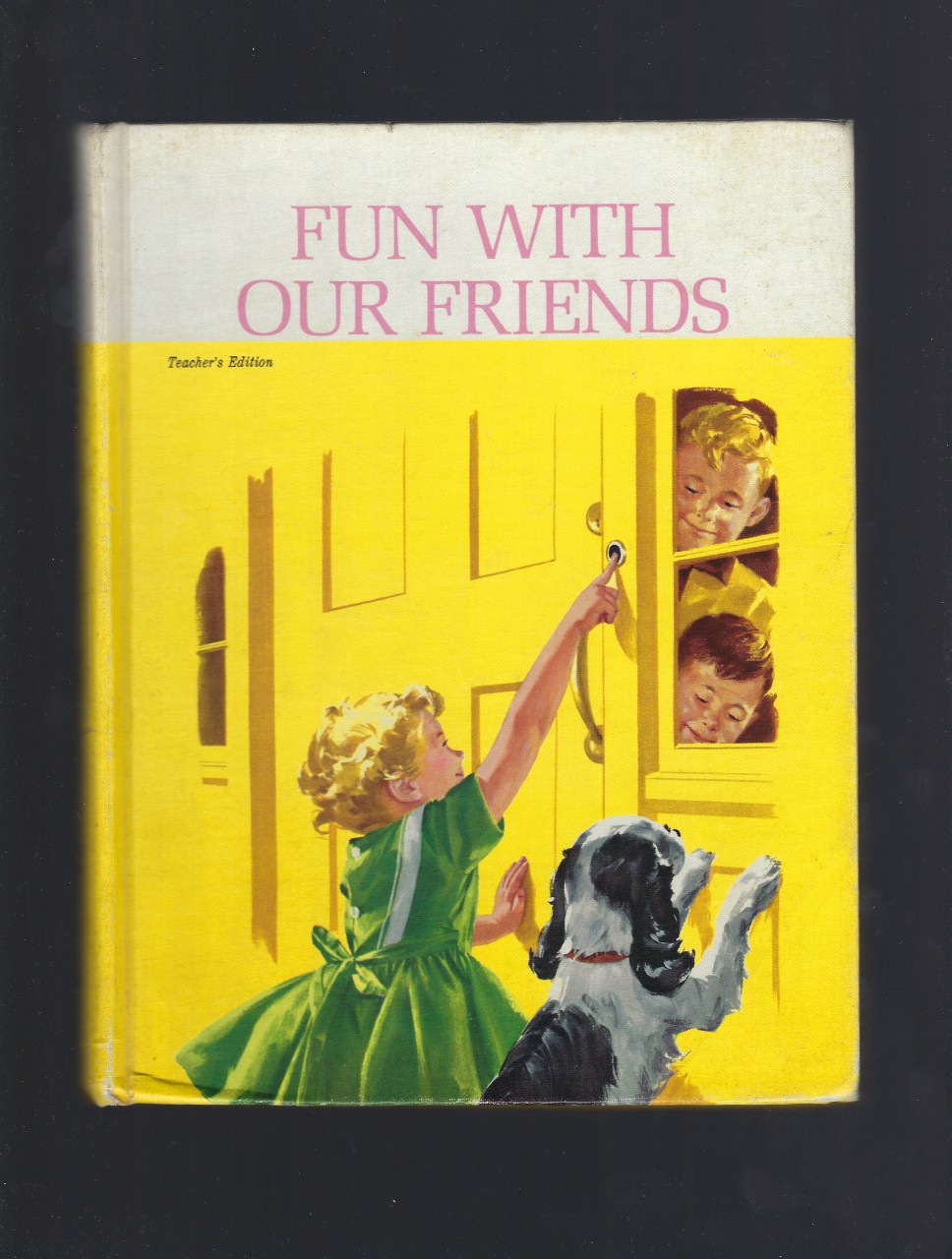 Image for Fun With Our Friends Teacher's Edition Salesman's Copy 1962 Dick & Jane Series