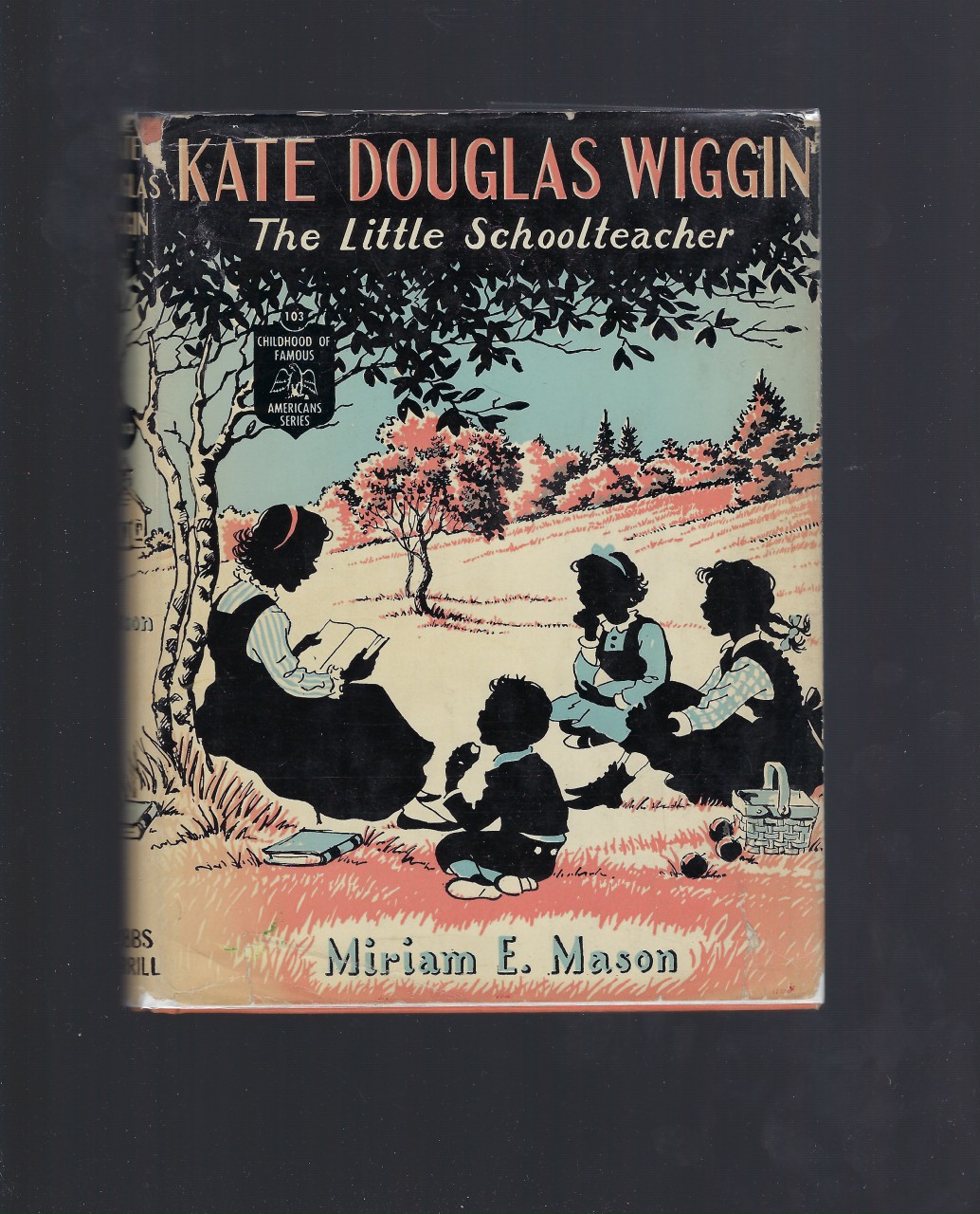 Image for Kate Douglas Wiggin The Little Schoolteacher #103 Childhood of Famous Americans HB/DJ