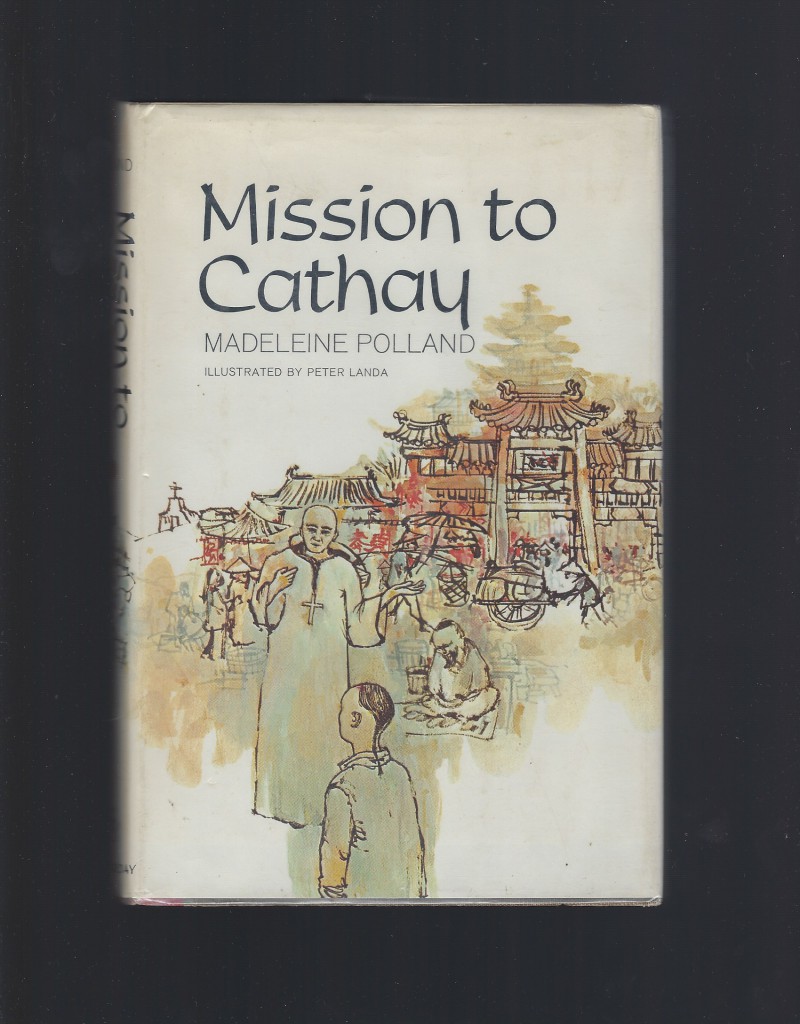 Image for Mission to Cathay by Madeleine Polland 1965 HB/DJ