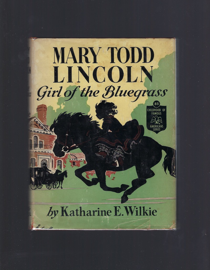 Image for Mary Todd Lincoln Girl of the Bluegrass Childhood of Famous Americans #85 HB/DJ 1954