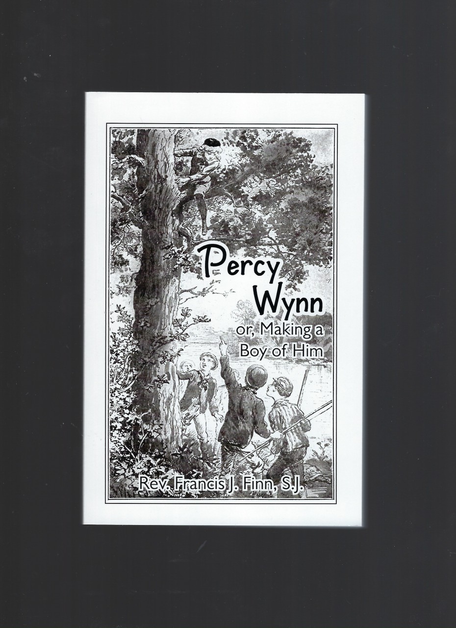 Image for Percy Wynn or Making A Boy of Him Fr. Francis Finn