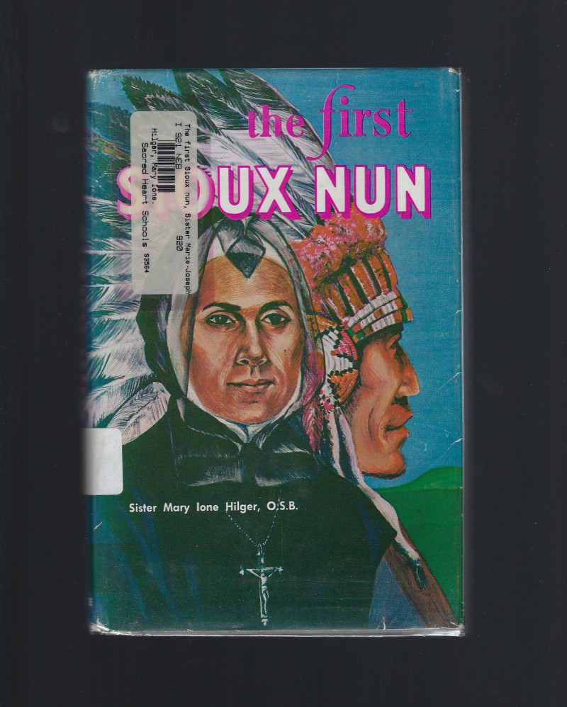 Image for The First Sioux Nun: Sister Marie-Josephine Nebraska, 1859-1894 HB/DJ