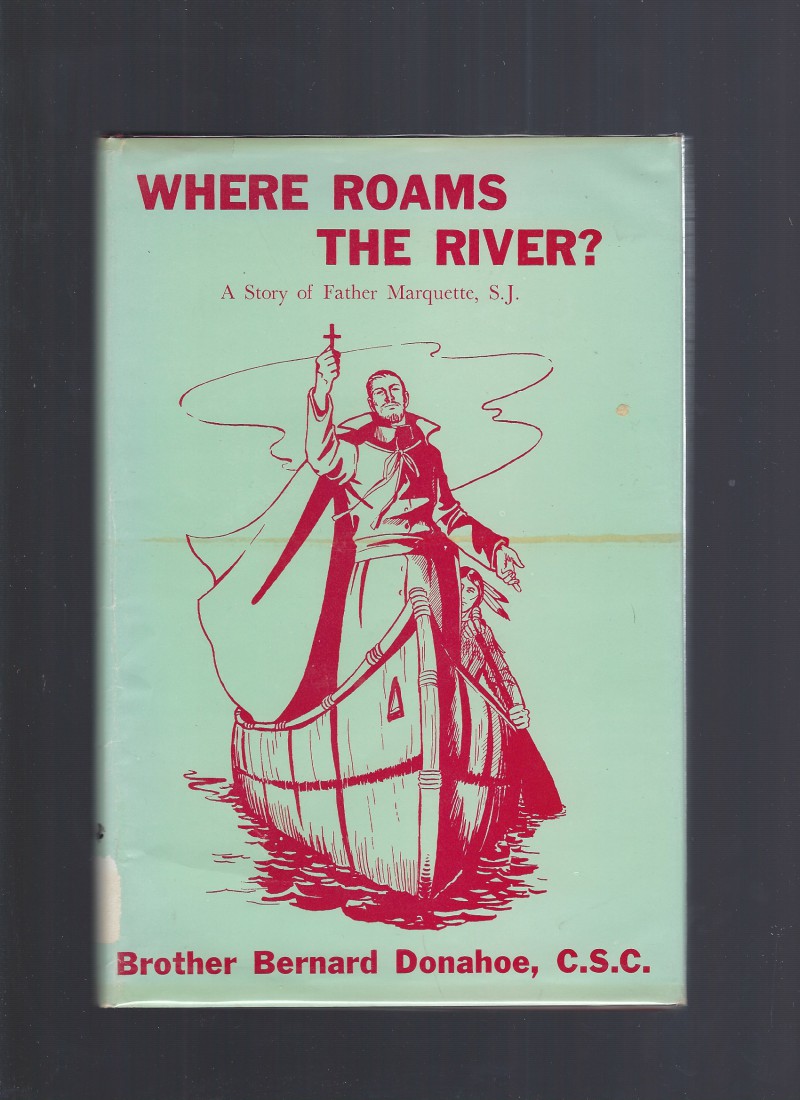 Image for Where Roams the River? A Story of Father Marquette Dujarie Press 1966 HB/DJ