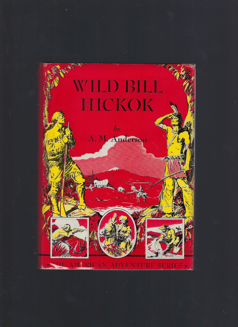 Image for Wild Bill Hickok American Adventure Series w Dust Jacket 1947