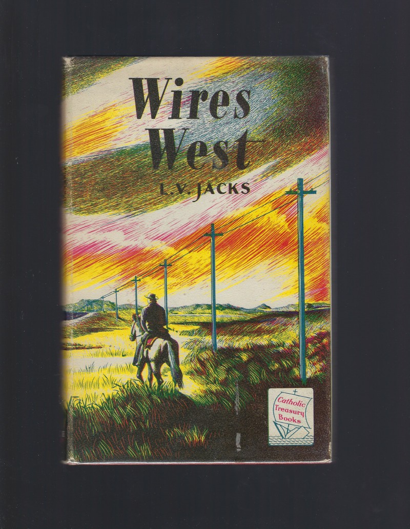 Image for Wires West Catholic Treasury Book Signed By The Author 1957 HB/DJ
