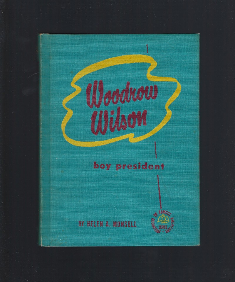 Image for Woodrow Wilson Boy President Childhood of Famous Americans 1950 HB